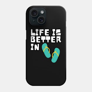 Life is Better in Flip Flops Summer Beach Garment Phone Case