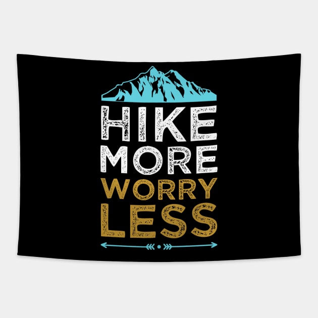 Hike More Worry Less Design Tapestry by edbertguinto