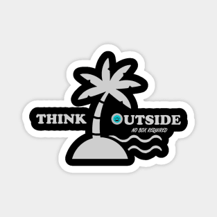 Think Outside No Box Required Magnet