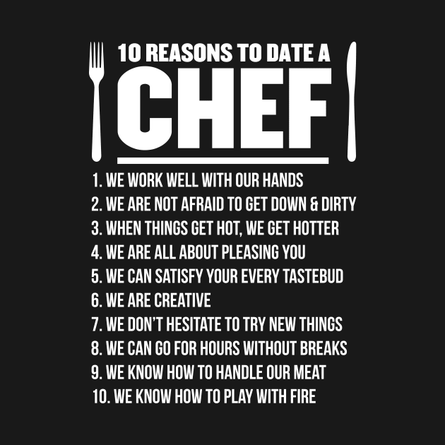 10 Reasons To Date A Chef - Chef by fromherotozero