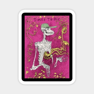 time to die Magnet