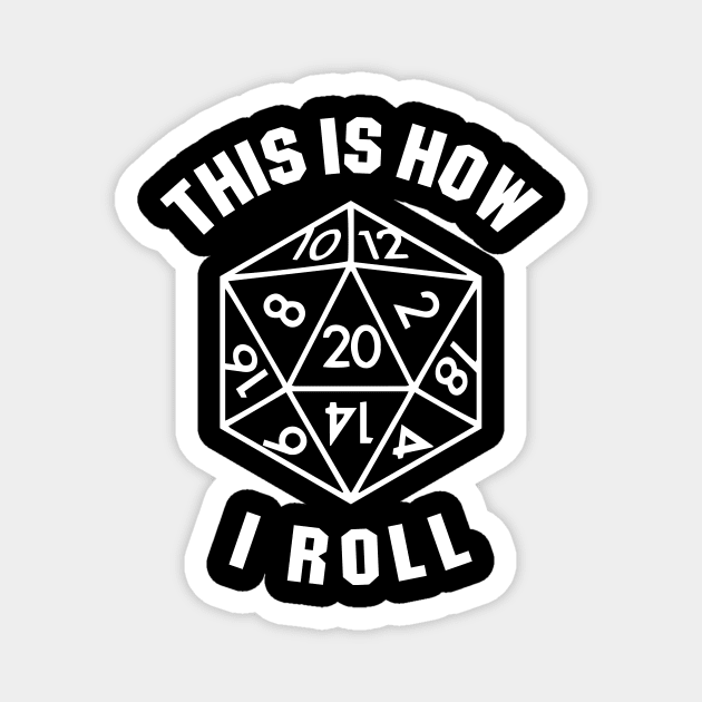 This is how I roll Magnet by newledesigns