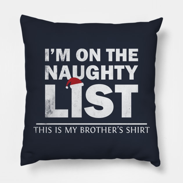 Funny I'm On The Naughty List Christmas Women Men Gift Pillow by Freid