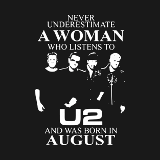 Never Underestimate A Women Who Listen To And Was Born August Birthday T-Shirt