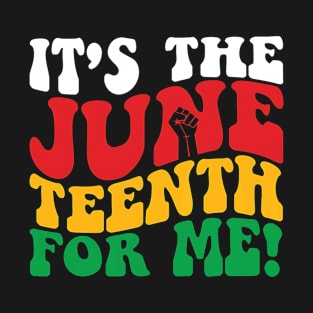 It's The Juneteenth For Me, Free-ish Since 1865 Independence T-Shirt