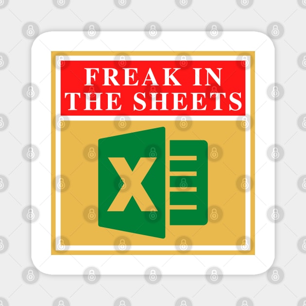 Freak In The Sheets Magnet by oneduystore