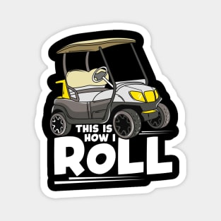 This Is How I Roll Funny Golf Cart Pun Cute Golfer Magnet