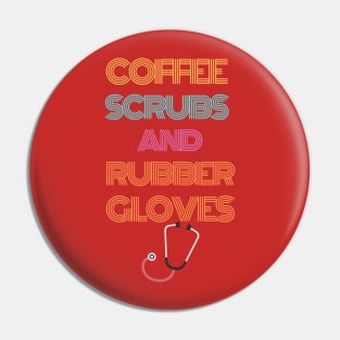 coffee scrubs and rubber gloves t-shirt Pin