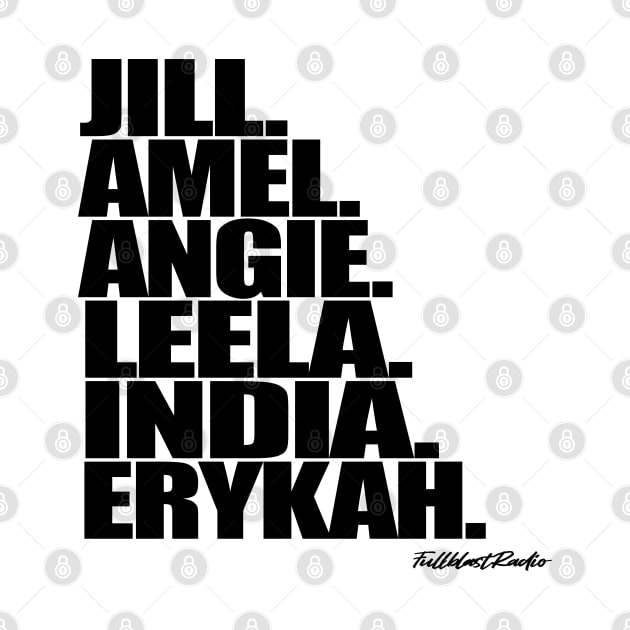 Jill. Amel. Angie. Leela. India. Erykah. by StrictlyDesigns