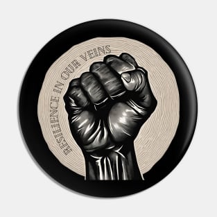 Resilience in our veins, black history month Pin