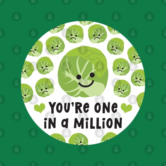 You're One In A Million (Brussels Sprouts) by VicEllisArt