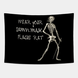 Exasperated Plague Skeleton: WEAR YOUR DAMN MASK PLAGUE RAT (light text) Tapestry