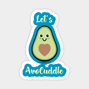 Let's AvoCuddle Magnet