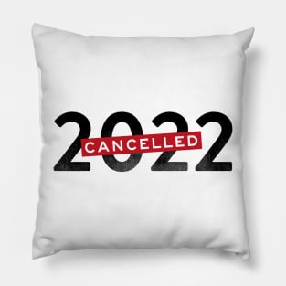 Cancelled 2022 year of pandemic Pillow