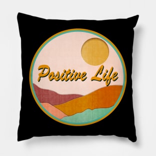 Positive Life Pillow