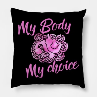 My Body My Choice Pillow