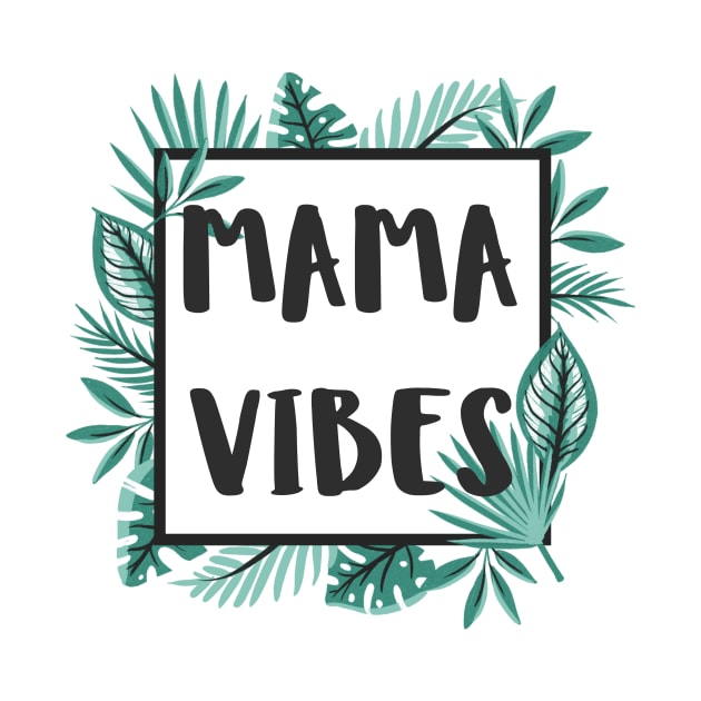 Mama Vibes by rianfee