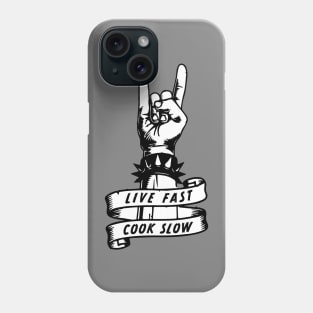Live Fast, Cook Slow Phone Case