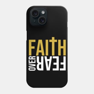 Faith over fear Christian T-Shirt Phone Case