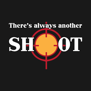 Shotgun Gun and Funny Shooting and Skeet Shooting Quote T-Shirt