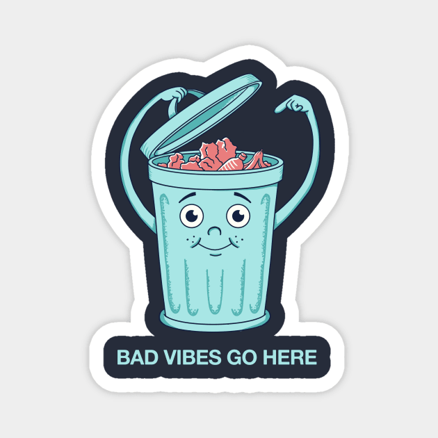 Bad vibes go here Magnet by coffeeman