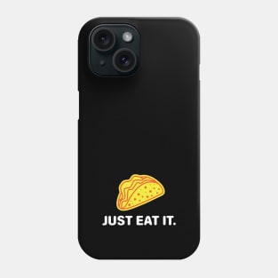 JUST EAT TACOS Phone Case