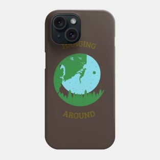 Hanging around Phone Case