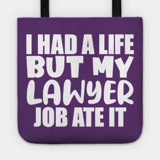 I had a life, but my lawyer job ate it Tote