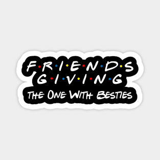 Funny Friendsgiving One With Besties, Friends Thanksgiving Magnet