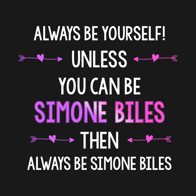 ALWAYS BE SIMONE BILES! by jordynslefteyebrow