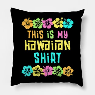 This Is My Hawaiian Tropical Luau Costume Pillow