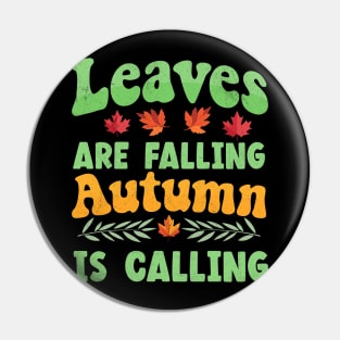 Leaves Are Falling Autumn is Calling Pin