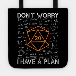 Don't Worry I Have A Plan RPG Gamer Tote