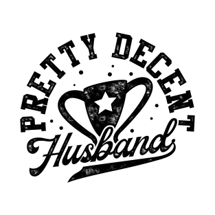 Pretty Decent Husband T-Shirt