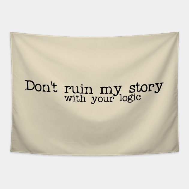 don't ruin my story Tapestry by randomship