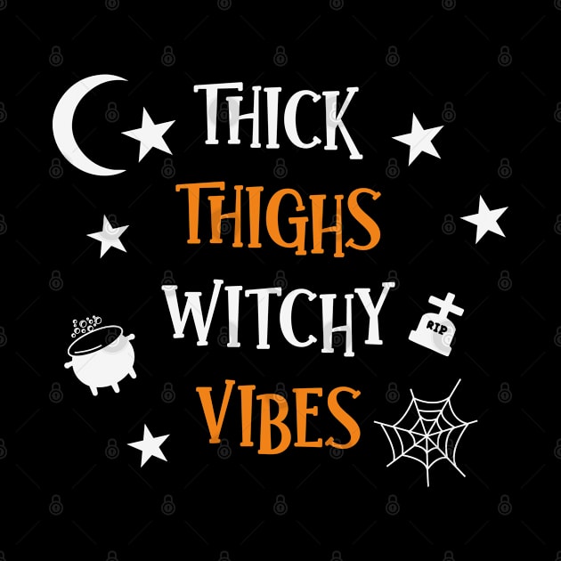 Thick thighs Witchy Vibes by MZeeDesigns