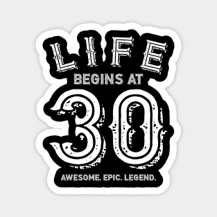 Life begins at 30 Magnet