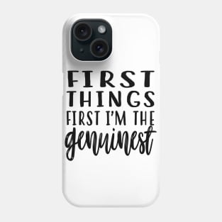 First Things First Phone Case