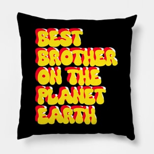 Best brother on the planet earth Pillow