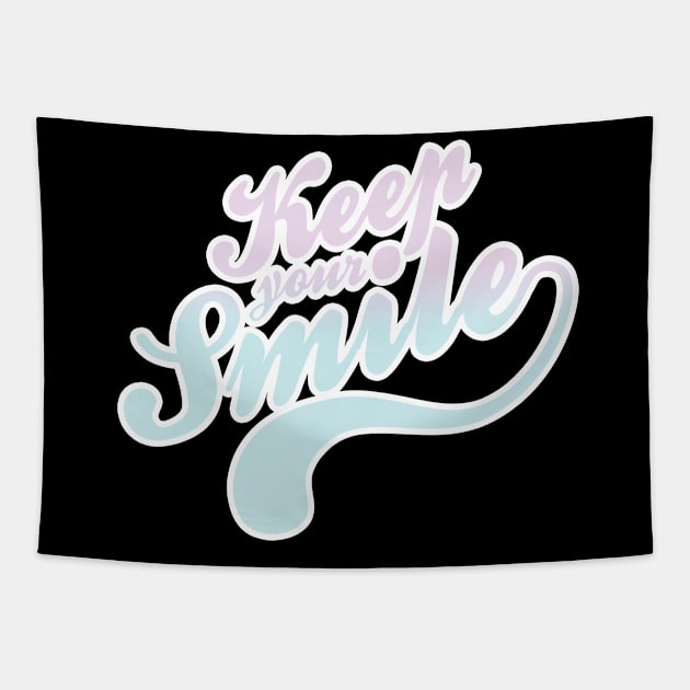 keep your smile cute fun beautiful new design Tapestry by Ojoy