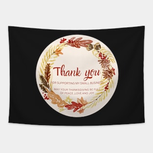 ThanksGiving - Thank You for supporting my small business Sticker 04 Tapestry