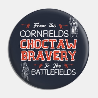 Choctaw Bravery : From Cornfields To Battlefields Pin