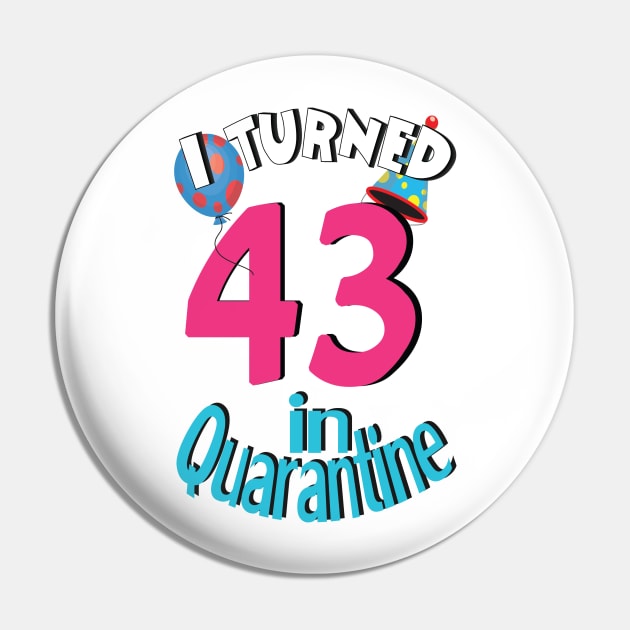 I turned 43 in quarantined Pin by bratshirt