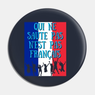 Qui Ne Saute Pas N'est Pas Francais -France Qatar World Cup 2022 Pin