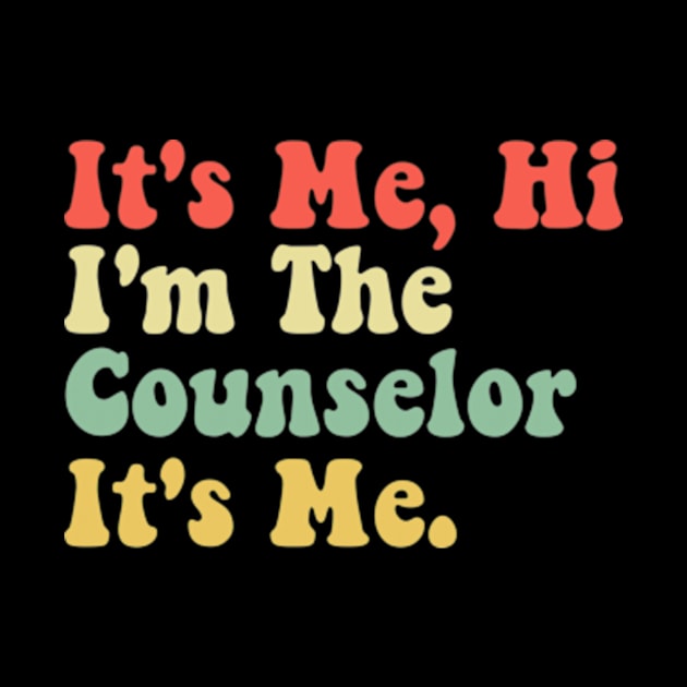School Counselor It's Me Hi I'm The Counselor Back To School by David Brown