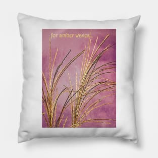 For Amber Waves Pillow