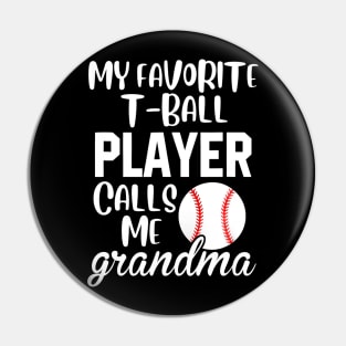 My favorite T-ball Player Calls Me Grandma Baseball Pin