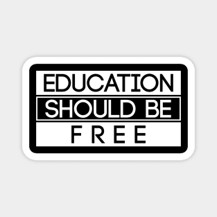 Education should be free Magnet