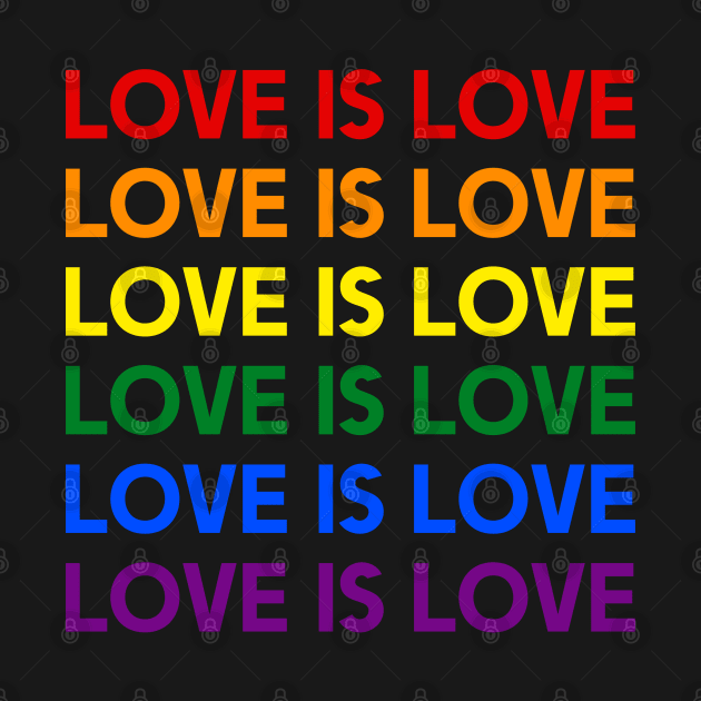 Love is Love - Rainbow Text by InfiniTee Design