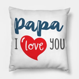 Papa I love You Pillow